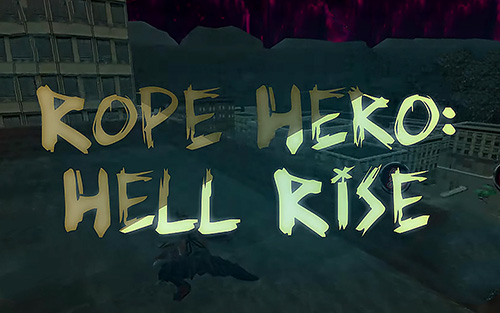 Full version of Android  game apk Rope hero: Hell rise for tablet and phone.