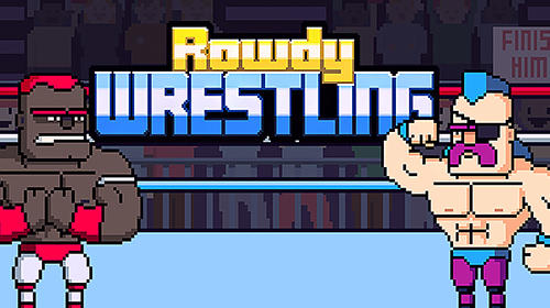 Full version of Android  game apk Rowdy wrestling for tablet and phone.