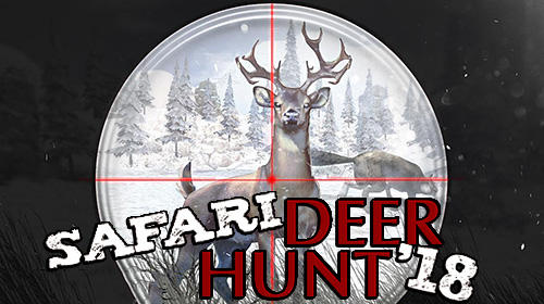 Full version of Android First-person shooter game apk Safari deer hunt 2018 for tablet and phone.