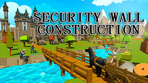 Download Security wall construction game Android free game.