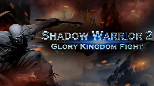 Full version of Android Fighting game apk Shadow warrior 2: Glory kingdom fight for tablet and phone.