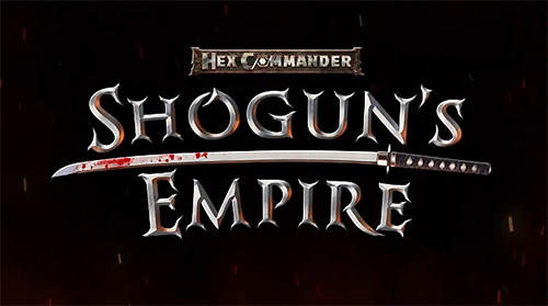 Download Shogun's empire: Hex commander Android free game.