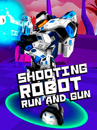 Full version of Android  game apk Shooting robot: Run and gun for tablet and phone.