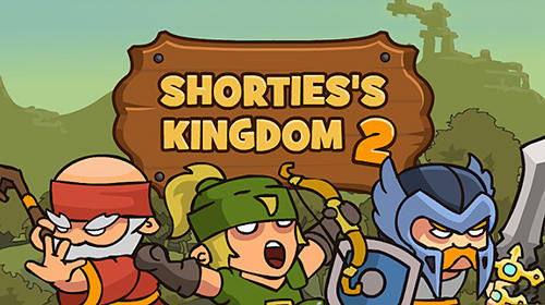 Full version of Android RTS game apk Shorties's kingdom 2 for tablet and phone.