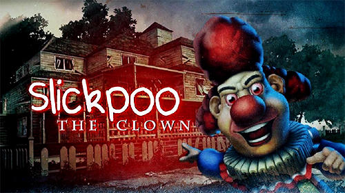 Full version of Android First-person adventure game apk Slickpoo: The clown for tablet and phone.