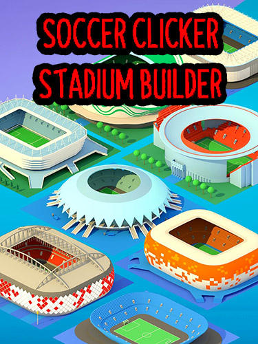 Full version of Android Clicker game apk Soccer clicker stadium builder for tablet and phone.
