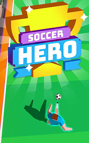 Full version of Android Football game apk Soccer hero: Endless football run for tablet and phone.