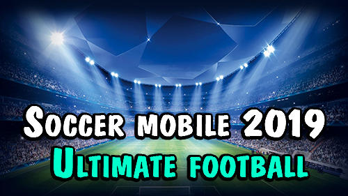Full version of Android Football game apk Soccer mobile 2019: Ultimate football for tablet and phone.