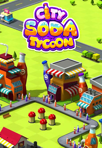 Full version of Android Management game apk Soda сity tycoon for tablet and phone.