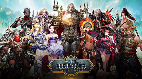 Download Soul of heroes: Empire wars Android free game.