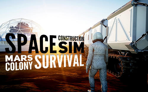 Download Space construction simulator: Mars colony survival Android free game.
