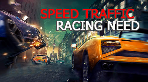 Download Speed traffic: Racing need Android free game.