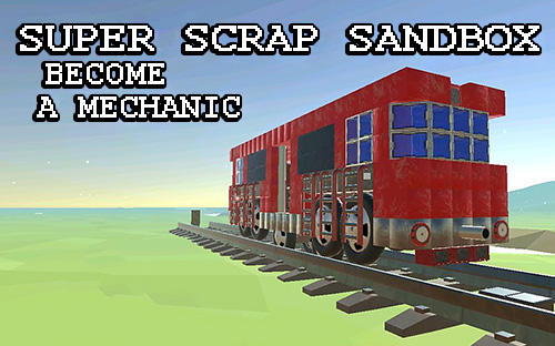Full version of Android Sandbox game apk SSS: Super scrap sandbox. Become a mechanic for tablet and phone.