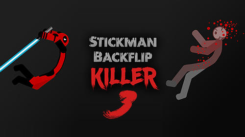Full version of Android Stickman game apk Stickman backflip killer 3 for tablet and phone.