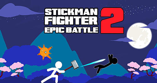 Full version of Android Stickman game apk Stickman fighter epic battle 2 for tablet and phone.