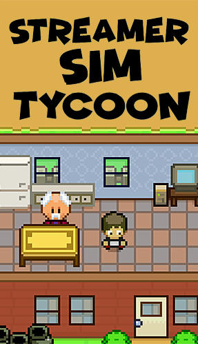 Download Streamer sim tycoon Android free game.