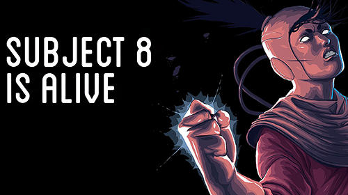 Download Subject 8 is alive Android free game.