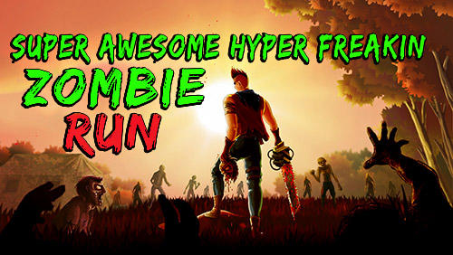 Download Super awesome hyper freakin zombie run Android free game.