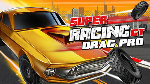 Download Super racing GT: Drag pro Android free game.