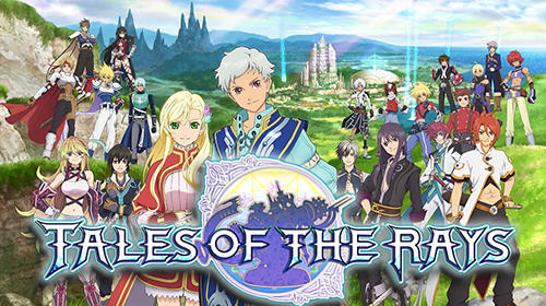 Full version of Android Anime game apk Tales of the rays for tablet and phone.