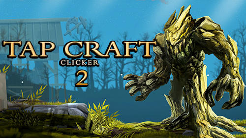Full version of Android Clicker game apk Tap craft 2: Clicker for tablet and phone.