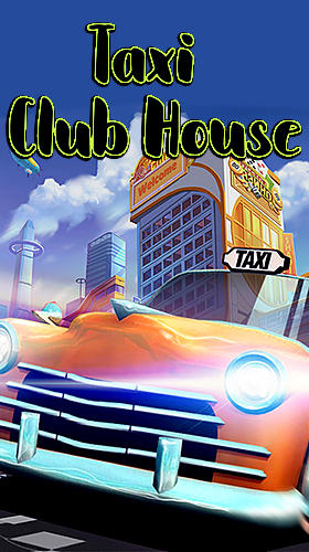Download Taxi club house Android free game.