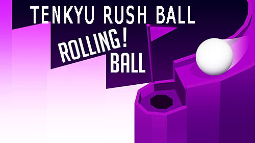 Full version of Android Physics game apk Tenkyu rush ball: Rolling ball 3D for tablet and phone.