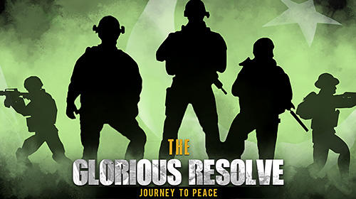 Download The glorious resolve: Journey to peace Android free game.
