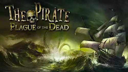 Full version of Android  game apk The pirate: Plague of the dead for tablet and phone.