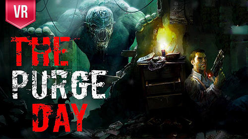 Full version of Android First-person shooter game apk The purge day VR for tablet and phone.