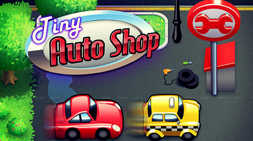 Full version of Android Management game apk Tiny auto shop for tablet and phone.