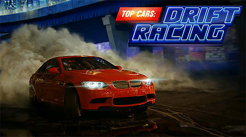 Full version of Android Drift game apk Top cars: Drift racing for tablet and phone.