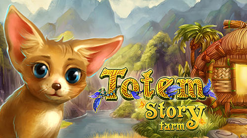 Download Totem story farm Android free game.