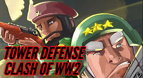 Download Tower defense: Clash of WW2 Android free game.
