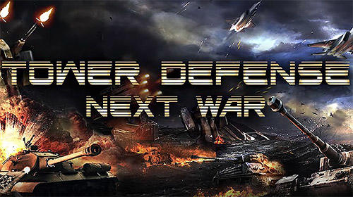 Full version of Android Tower defense game apk Tower defense: Next war for tablet and phone.