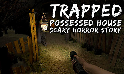 Download Trapped: Possessed house. Scary horror story Android free game.