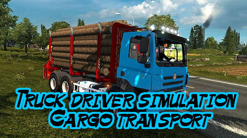 Download Truck driver simulation: Cargo transport Android free game.