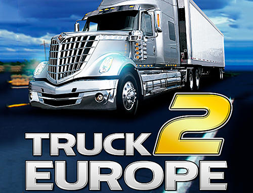 Download Truck simulator: Europe 2 Android free game.