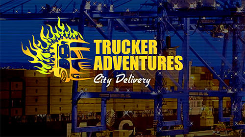 Download Trucker adventures: City delivery Android free game.