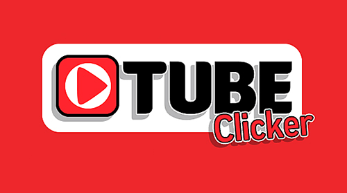 Download Tube clicker Android free game.