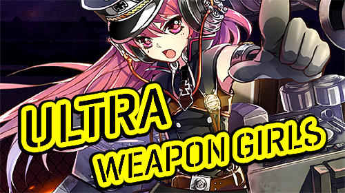 Full version of Android 4.0.3 apk Ultra weapon girls for tablet and phone.