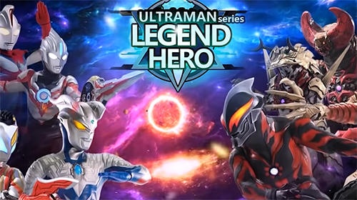 Full version of Android Action RPG game apk Ultraman legend hero for tablet and phone.
