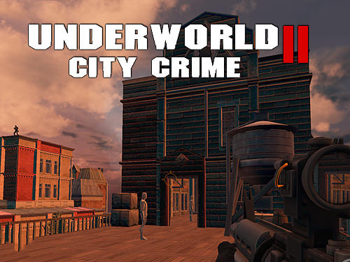Download Underworld city crime 2: Mafia terror Android free game.