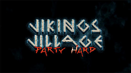 Full version of Android Action game apk Vikings village: Party hard for tablet and phone.