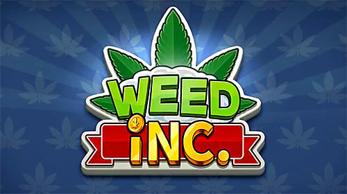 Download Weed inc Android free game.