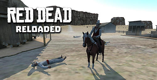 Full version of Android Cowboys game apk Western: Red dead reloaded for tablet and phone.