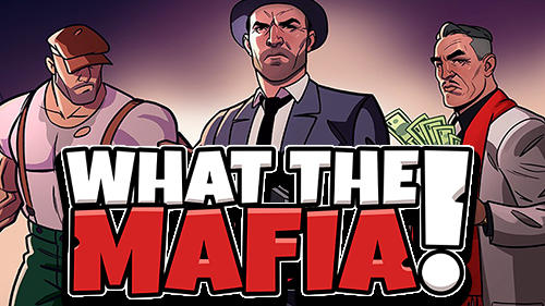 Download What the mafia: Turf wars Android free game.