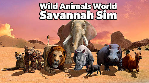 Full version of Android Animals game apk Wild animals world: Savannah simulator for tablet and phone.