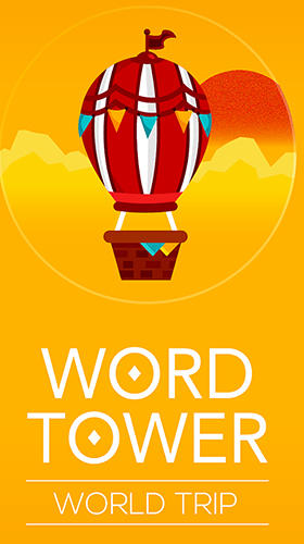 Full version of Android Word games game apk Word tower: World trip for tablet and phone.