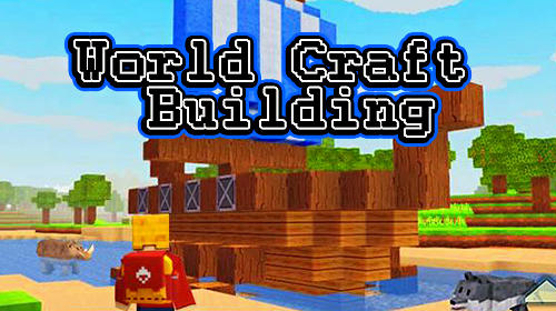 Full version of Android Sandbox game apk World craft building for tablet and phone.
